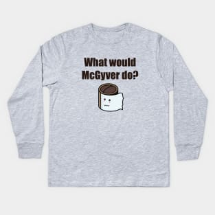 No toilet paper. What would McGyver do? Kids Long Sleeve T-Shirt